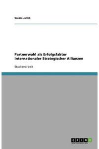 Partnerwahl als Erfolgsfaktor Internationaler Strategischer Allianzen