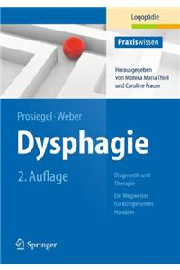 Dysphagie: Diagnostik Und Therapie: Ein Wegweiser FÃ¼r Kompetentes Handeln
