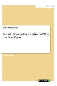 Stress in Organisationen. Analyse und Wege zur Bewältigung