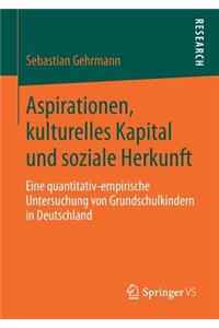 Aspirationen, Kulturelles Kapital Und Soziale Herkunft