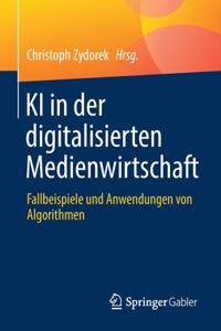 KI in Der Digitalisierten Medienwirtschaft