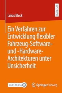 Ein Verfahren zur Entwicklung flexibler Fahrzeug-Software- und -Hardware-Architekturen unter Unsicherheit
