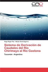 Sistema de Derivacion de Caudales del Rio Chirimayo Al Rio Gastona