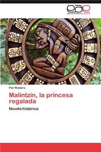 Malintzin, La Princesa Regalada