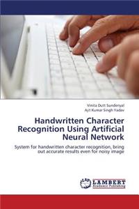 Handwritten Character Recognition Using Artificial Neural Network