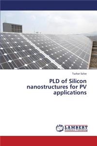 Pld of Silicon Nanostructures for Pv Applications