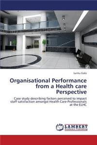 Organisational Performance from a Health Care Perspective