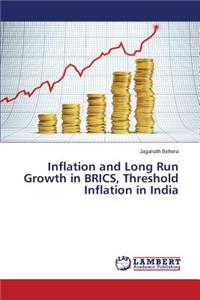 Inflation and Long Run Growth in BRICS, Threshold Inflation in India