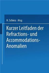 Kurzer Leitfaden der Refractions- und Accommodations-Anomalien