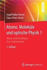 Atome, Moleküle Und Optische Physik 1