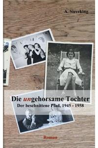 (un)gehorsame Tochter 3: Der beschnittene Pfad, 1945-1958