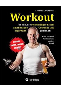 Workout für alle, die reichhaltiges Essen, alkoholische Getränke und Zigaretten genießen