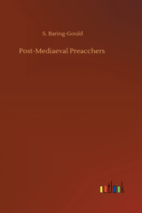 Post-Mediaeval Preacchers