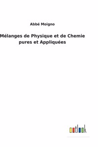 Mélanges de Physique et de Chemie pures et Appliquées