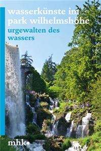 Welterbe Bergpark Wilhelmshohe - Die Wasserkunste