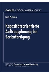 Kapazitätsorientierte Auftragsplanung bei Serienfertigung