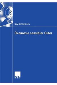 Ökonomie Sensibler Güter: Analyse Gesellschaftlich Exponierter Güter Und Dienstleistungen