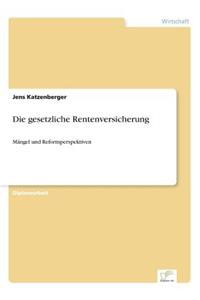 gesetzliche Rentenversicherung: Mängel und Reformperspektiven