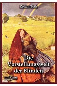 Die Vorstellungswelt der Blinden