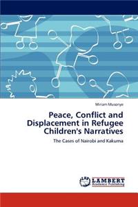 Peace, Conflict and Displacement in Refugee Children's Narratives