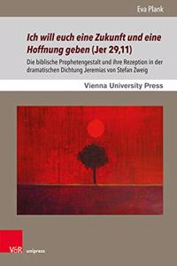 Ich Will Euch Eine Zukunft Und Eine Hoffnung Geben (Jer 29,11)