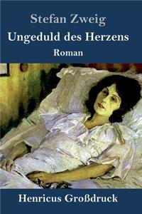 Ungeduld des Herzens (Großdruck)