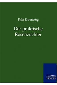 Der praktische Rosenzüchter