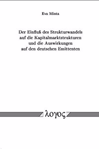 Einfluss Des Strukturwandels Auf Die Kapitalmarktstrukturen Und Die Auswirkungen Auf Den Deutschen Emittenten