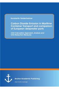 Carbon Dioxide Emission in Maritime Container Transport and comparison of European deepwater ports