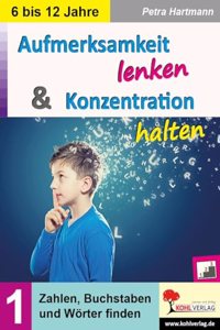 Aufmerksamkeit lenken & Konzentration steigern / Band 1