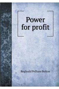 Power for Profit