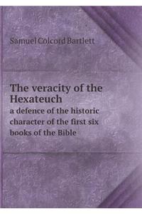 The veracity of the Hexateuch a defence of the historic character of the first six books of the Bible