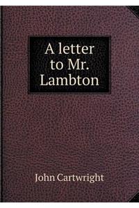 A Letter to Mr. Lambton