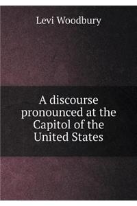 A Discourse Pronounced at the Capitol of the United States