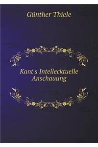Kant's Intellecktuelle Anschauung