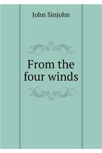 From the Four Winds