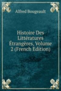 Histoire Des Litteratures Etrangeres, Volume 2 (French Edition)