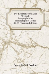 Die Reliktenseen: Eine Physisch-Geographische Monographie, Issues 86-89 (German Edition)
