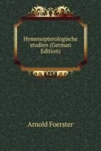 Hymenopterologische studien (German Edition)