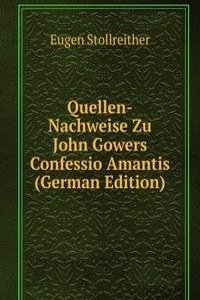 Quellen-Nachweise Zu John Gowers Confessio Amantis (German Edition)