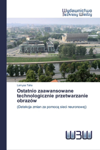 Ostatnio zaawansowane technologicznie przetwarzanie obrazów