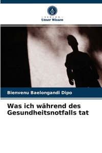 Was ich während des Gesundheitsnotfalls tat