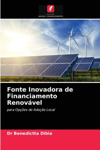 Fonte Inovadora de Financiamento Renovável