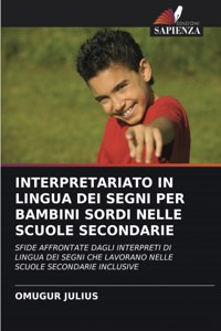 Interpretariato in Lingua Dei Segni Per Bambini Sordi Nelle Scuole Secondarie