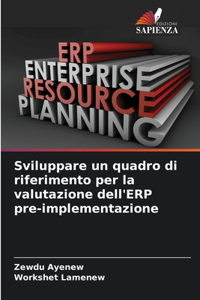 Sviluppare un quadro di riferimento per la valutazione dell'ERP pre-implementazione