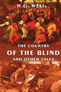 Country Of The Blind And Other Tales