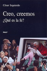 Creo, creemos. Â¿Que es la fe?: Â¿Que es la fe?