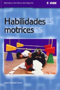 Habilidades Motrices (Biblioteca Tematica del DePorte)