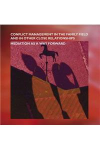 Conflict Management in the Family and in Other Close Relationships: Mediation as a Way Forward