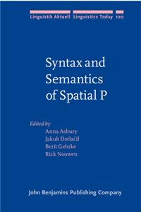 Syntax and Semantics of Spatial P